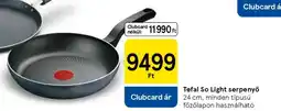 Tesco Tefal So Light serpenyő ajánlat