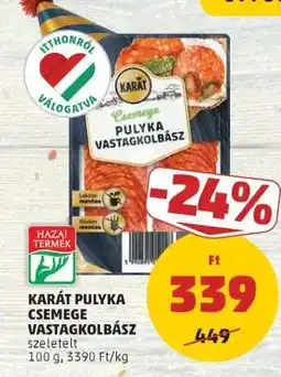PENNY KARÁT PULYKA CSEMEGE VASTAGKOLBÁSZ ajánlat