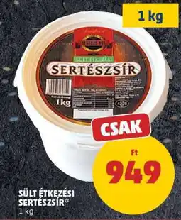 PENNY SÜLT ÉTKEZÉSI SERTÉSZSÍR ajánlat