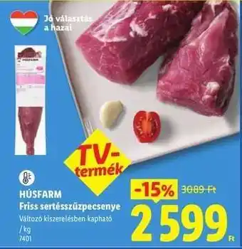 Lidl HÚSFARM Friss sertésszűzpecsenye ajánlat