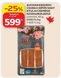 Auchan Auchan Kedvenc Csabai Csípős vagy Gyulai Csemege Szárazkolbász ajánlat