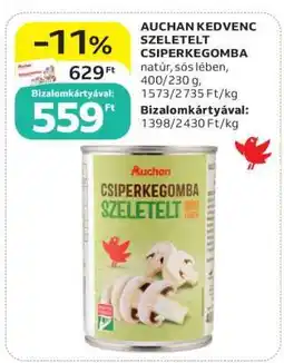 Auchan AUCHAN KEDVENC SZELETELT CSIPERKEGOMBA ajánlat