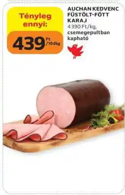Auchan Auchan Kedvenc Füstölt-Főtt Karaj ajánlat