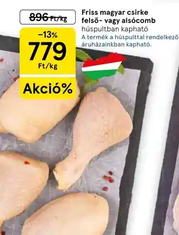 Tesco Friss magyar csirke felső- vagy alsócomb ajánlat