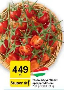 Tesco Tesco magyar finest eperparadicsom ajánlat