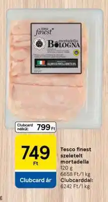 Tesco Tesco finest szeletelt Mortadella ajánlat