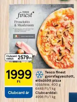 Tesco Tesco finest gyorsfagyasztott, elősütött pizza ajánlat