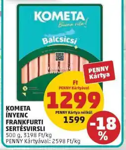 PENNY KOMETA ÍNYENC FRANKFURTI SERTÉSVIRSLI ajánlat
