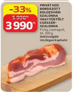 Auchan PRIVÁT HÚS BORDÁZOTT KOLOZSVÁRI SZALONNA VAGY FÜSTÖLT CSÁSZÁR-SZALONNA ajánlat