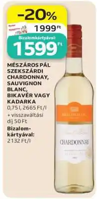 Auchan MÉSZÁROS PÁL SZEKSZÁRDI CHARDONNAY, SAUVIGNON BLANC, BIKAVÉR VAGY KADARKA ajánlat