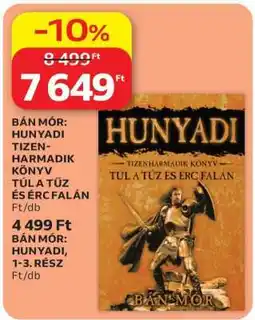 Auchan Bán Mór: Hunyadi Tizenharmadik Könyv Túl a Tűz és Érc Falán ajánlat