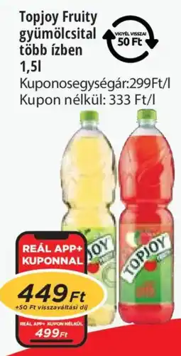 Real Topjoy Fruity gyümölcsital több ízben ajánlat