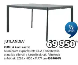 JYSK JUTLANDIA KUMIA kerti asztal ajánlat