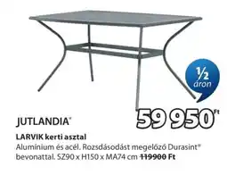 JYSK JUTLANDIA LARVIK kerti asztal ajánlat