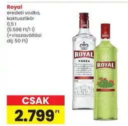 Spar Royal eredeti vodka, kaktuszlikőr ajánlat
