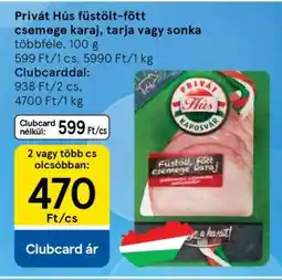 Tesco Privát Hús füstölt-főtt csemege karaj, tarja vagy sonka ajánlat