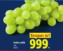 Lidl Fehér szőlő ajánlat