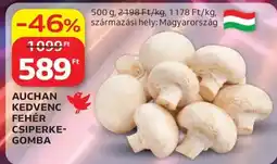 Auchan Auchan kedvenc fehér csiperke- gomba ajánlat