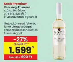 Spar KOCH PREMIUM CSERSZEGI FŰSZERES SZÁRAZ FEHÉRBOR ajánlat