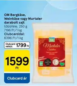 Tesco OM Bergkäse, Weinkäse vagy Murtaler darabolt sajt ajánlat