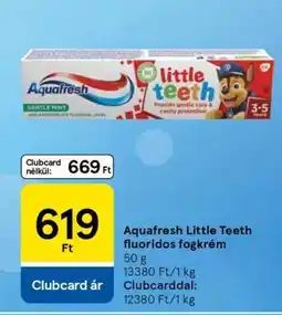 Tesco Aquafresh Little Teeth fluoridos fogkrém ajánlat