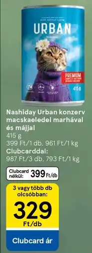 Tesco Nashiday Urban konzerv macskaeledel marhával és májjal ajánlat