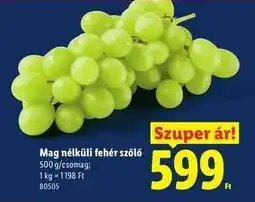 Lidl Mag nélküli fehér szőlő ajánlat
