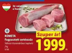 Lidl KOMETA Fagyasztott sertésszűz ajánlat