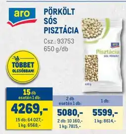Metro aro PÖRKÖLT SÓS PISZTÁCIA ajánlat