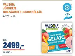 Metro VALSOIA JÉGKRÉM HOZZÁADOTT CUKOR NÉLKÜL ajánlat
