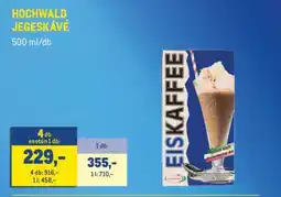 Metro HOCHWALD JEGESKÁVÉ ajánlat
