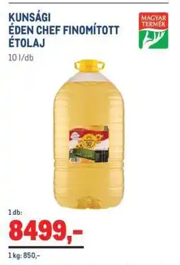 Metro KUNSÁGI ÉDEN CHEF FINOMÍTOTT ÉTOLAJ ajánlat