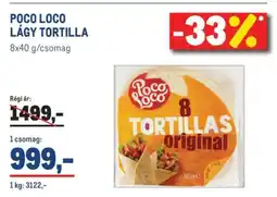 Metro POCO LOCO LÁGY TORTILLA ajánlat