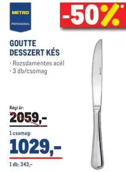 Metro GOUTTE DESSZERT KÉS ajánlat