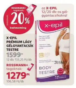 Rossmann X-EPIL PRÉMIUM LÁGY GÉLGYANTACSÍK TESTRE ajánlat