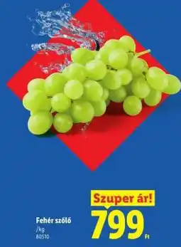 Lidl Fehér szőlő ajánlat