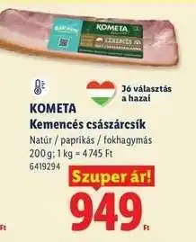 Lidl KOMETA Kemencés császárcsík ajánlat