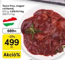 Tesco Tesco friss, magyar csirkemáj ajánlat