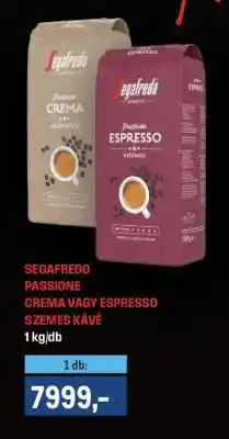 Metro SEGAFREDO PASSIONE CREMA VAGY ESPRESSO SZEMES KÁVÉ ajánlat