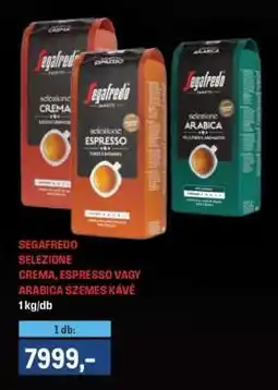 Metro SEGAFREDO SELEZIONE CREMA, ESPRESSO VAGY ARABICA SZEMES KÁVÉ ajánlat