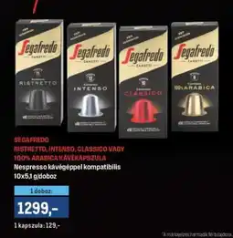 Metro SEGAFREDO RISTRETTO, INTENSO, CLASSICO VAGY 100% ARABICA KÁVÉKAPSZULA ajánlat