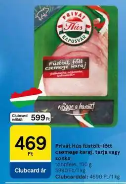 Tesco Privát Hús füstölt-főtt csemege karaj, tarja vagy sonka ajánlat
