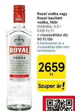 Tesco Royal vodka, vagy Royal ízesített vodka, likőr ajánlat
