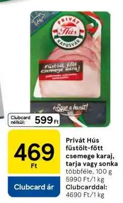 Tesco Privát Hús füstölt-főtt csemege karaj, tarja vagy sonka ajánlat