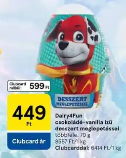 Tesco Dairy4Fun csokoládé–vanília ízű desszert meglepetéssel ajánlat