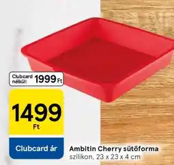 Tesco Ambitin Cherry sütőforma ajánlat