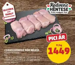 PENNY Csirkecombfilé bőr nélkül ajánlat