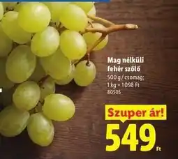 Lidl Mag nélküli fehér szőlő ajánlat