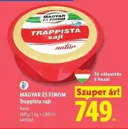 Lidl MAGYAR ÉS FINOM Trappista sajt ajánlat