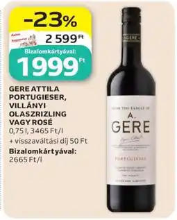 Auchan GERE ATTILA PORTUGIESER, VILLÁNYI OLASZRIZLING VAGY ROSÉ ajánlat